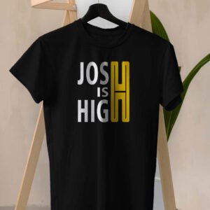 Josh is High T shirt Black 3