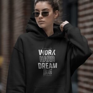 Work Hard Dream Big Hoodie ? Motivational Streetwear Unisex